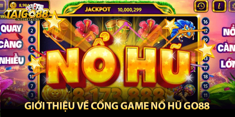 Giới thiệu về cổng game nổ hũ Go88