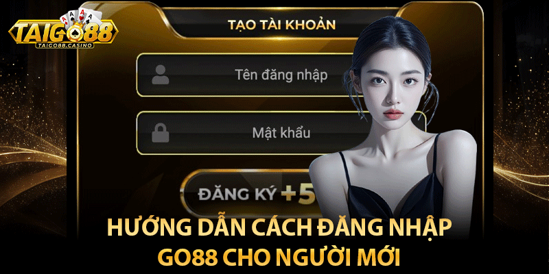 Hướng dẫn cách đăng nhập Go88 cho người mới 