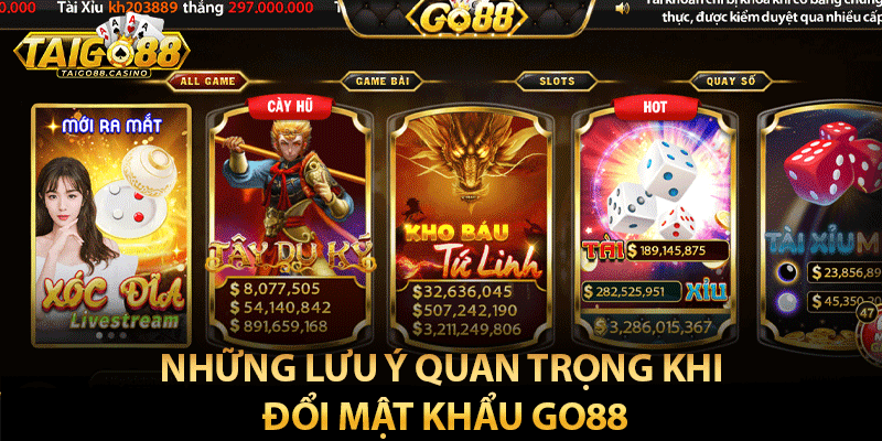 Những lưu ý quan trọng khi đổi mật khẩu Go88