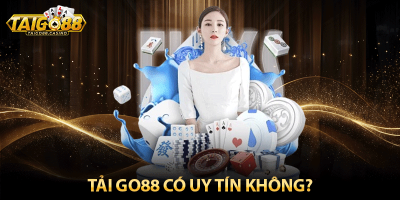 Tải go88 có uy tín không?