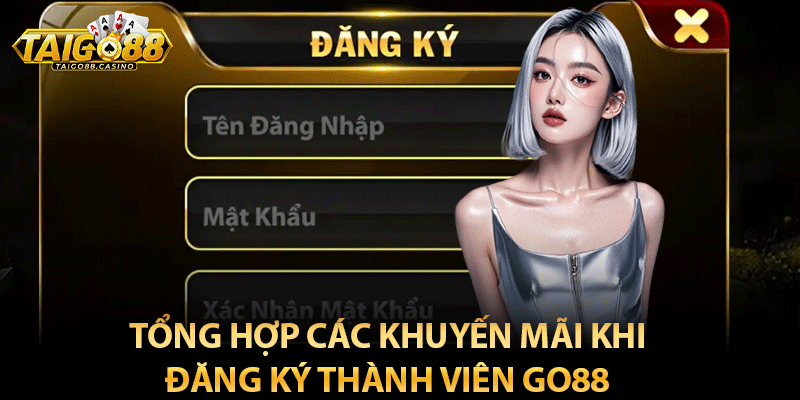 Tổng hợp các khuyến mãi khi đăng ký thành viên Go88 