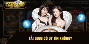 Tải go88 có uy tín không