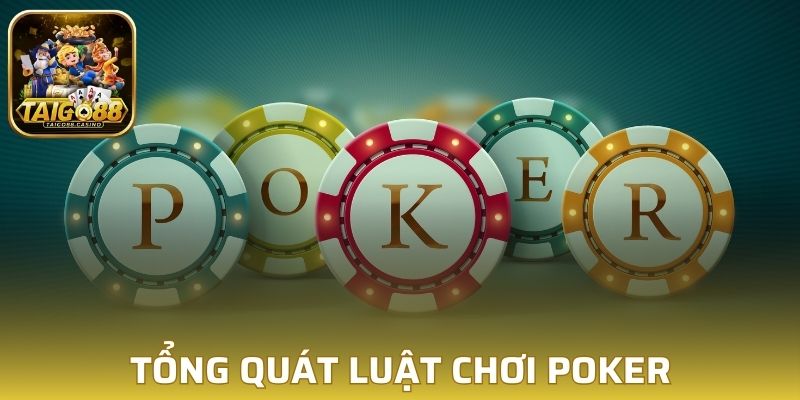 Tổng quan luật chơi Poker