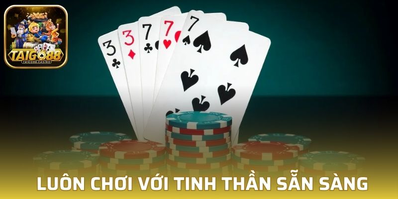 Luôn chơi với tinh thần sẵn sàng